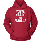 You're Killin Me Smalls (Man)