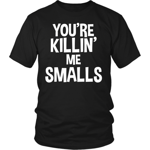 You're Killin Me Smalls (Man)